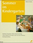 Sommer im Kindergarten. Gedichte, Fingerspiele, Rätsel, Bastelvorschläge, Lieder, Rezepte und anderes mehr für einen fröhlichen Kindergartenalltag Books