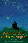 Weisst du, dass die Sterne singen?. Geschichten vom Wünschen und Träumen Books