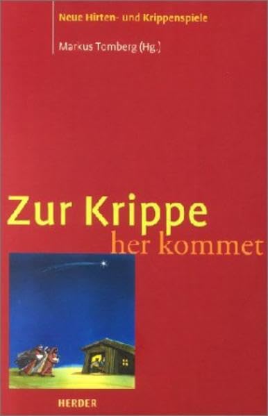 Zur Krippe her kommet: Neue Hirten- und Krippenspiele Religion & Esotericism