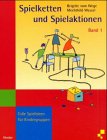Spielketten und Spielaktionen im Kindergarten: Tolle Spielideen für Kindergruppen, Bd. 1 Leisure & Fun