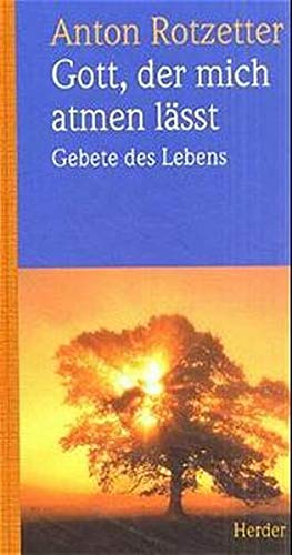 Gott, der mich atmen lässt. Gebete des Lebens Books