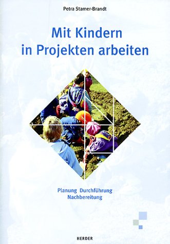 Mit Kindern in Projekten arbeiten. Planung, Durchführung, Nachbereitung Parents & Children