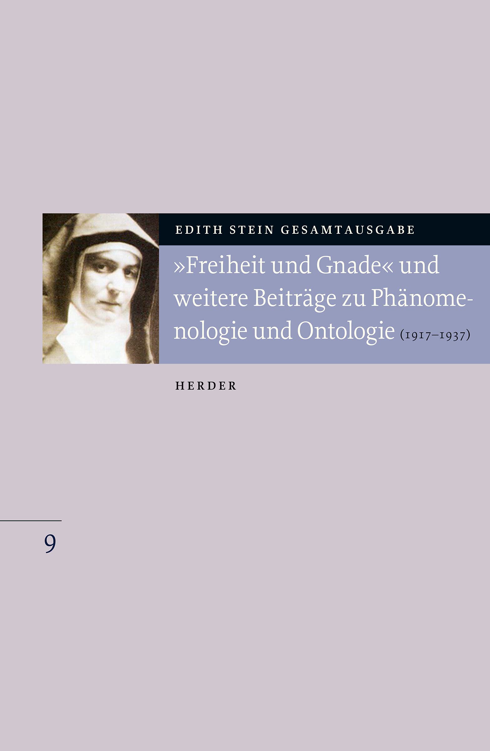 "Freiheit und Gnade" und weitere Beiträge zu Phänomenologie und Ontologie: (1917 bis 1937) (9) (Edith Stein Gesamtausgabe) Religion & Esotericism
