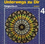 Unterwegs zu Dir, Bd.4, Religionsbuch für das vierte Schuljahr Learning & Reference