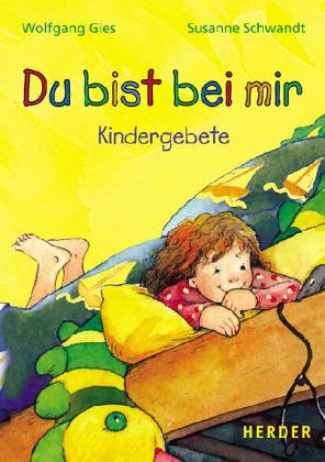 Du bist bei mir. Kindergebete Religion & Esotericism