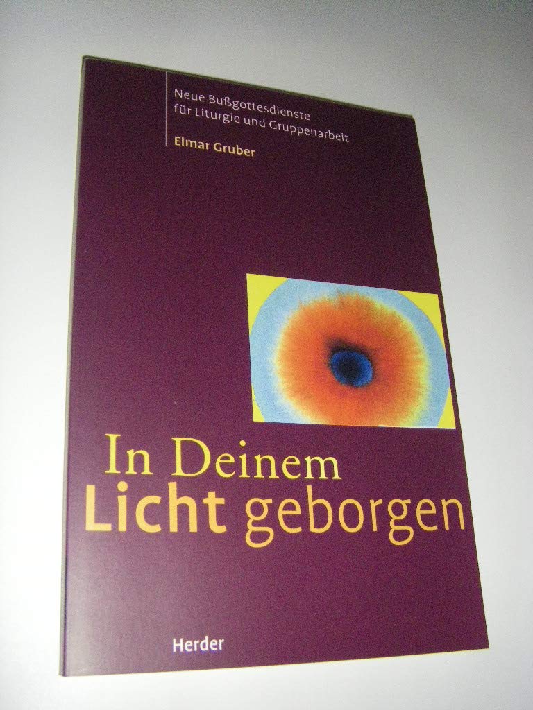 In deinem Licht geborgen. Neue Bussgottesdienste für Liturgie und Gruppenarbeit Religion & Esotericism