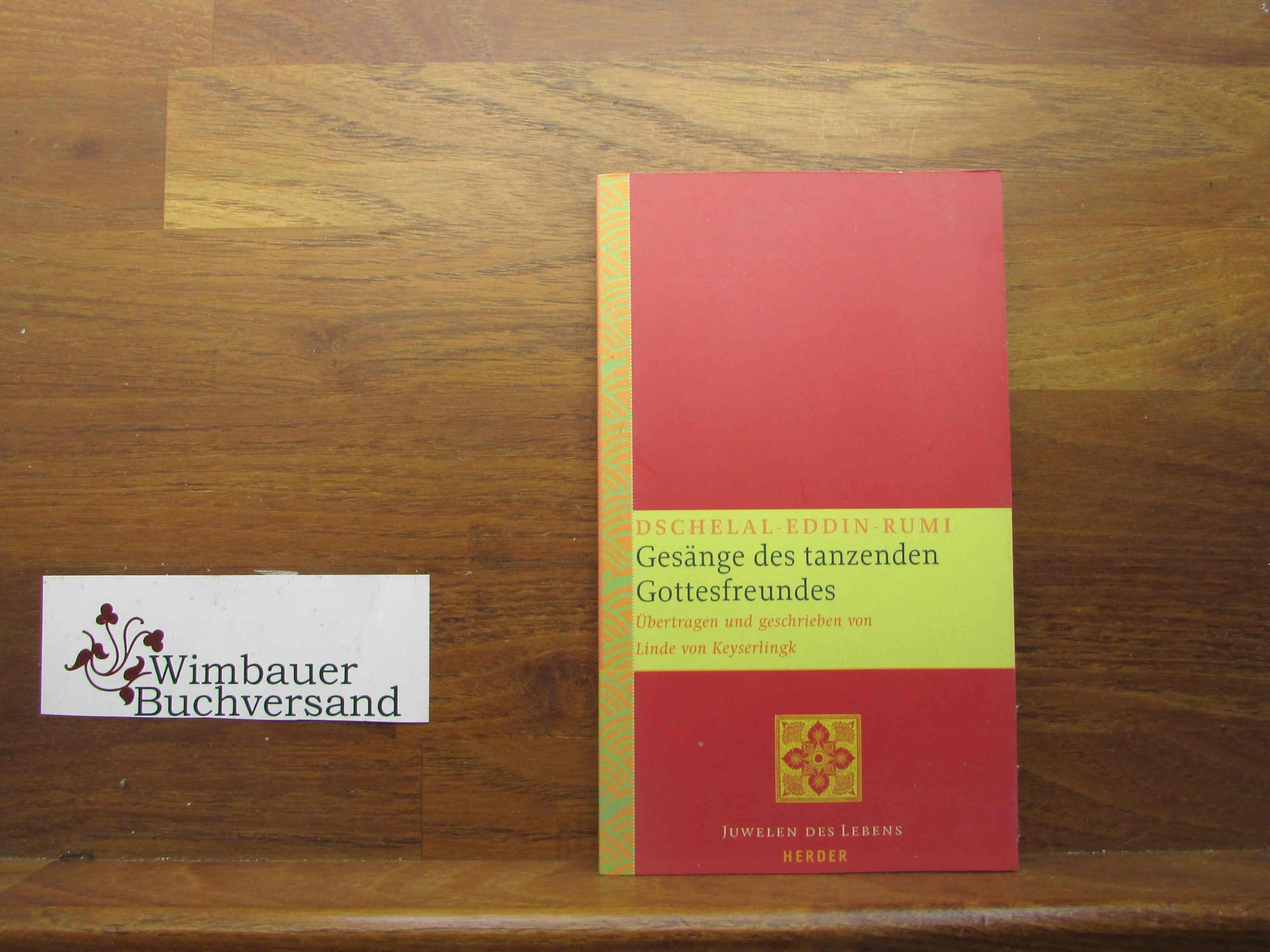 Gesänge des tanzenden Gottesfreundes: Aus der Dichtung des persischen Mystikers Rumi Books