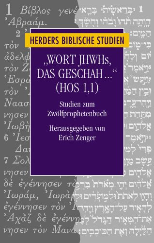 "Wort JHWHs, das geschah ..." Hos 1,1: Studien zum Zwölfprophetenbuch (Herders biblische Studien) Religion & Esotericism