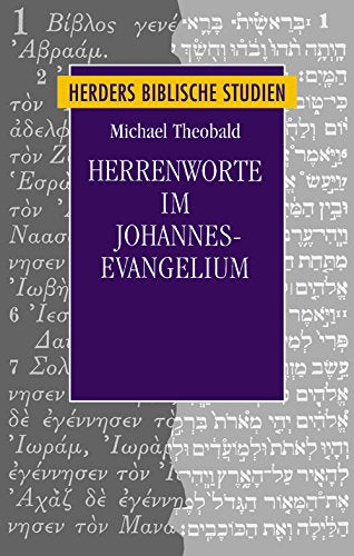 Herrenworte im Johannesevangelium (Herders biblische Studien) Religion & Esotericism