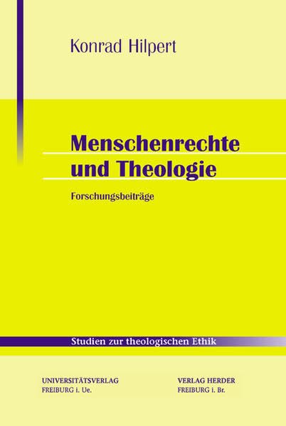 Menschenrechte und Theologie: Forschungsbeiträge zur ethischen Dimension der Menschenrechte (Studien zur theologischen Ethik) Law