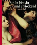 Schön bist du und verlockend. Grosse Paare der Bibel Books