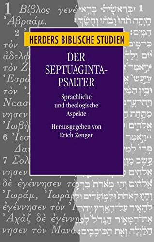 Der Septuaginta-Psalter: Sprachliche und theologische Aspekte (Herders biblische Studien) Religion & Esotericism
