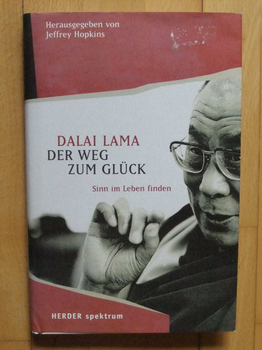 Der Weg zum Glück: Sinn im Leben finden: Sinn im Leben finden. Hrsg. v. Jeffrey Hopkins Lifestyle