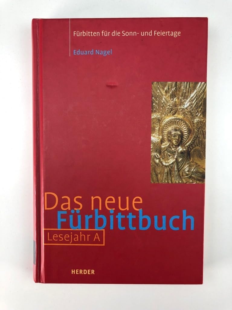 Das Neue Fürbittbuch - Lesejahr A. Fürbitten für die Sonn- und Feiertage Books