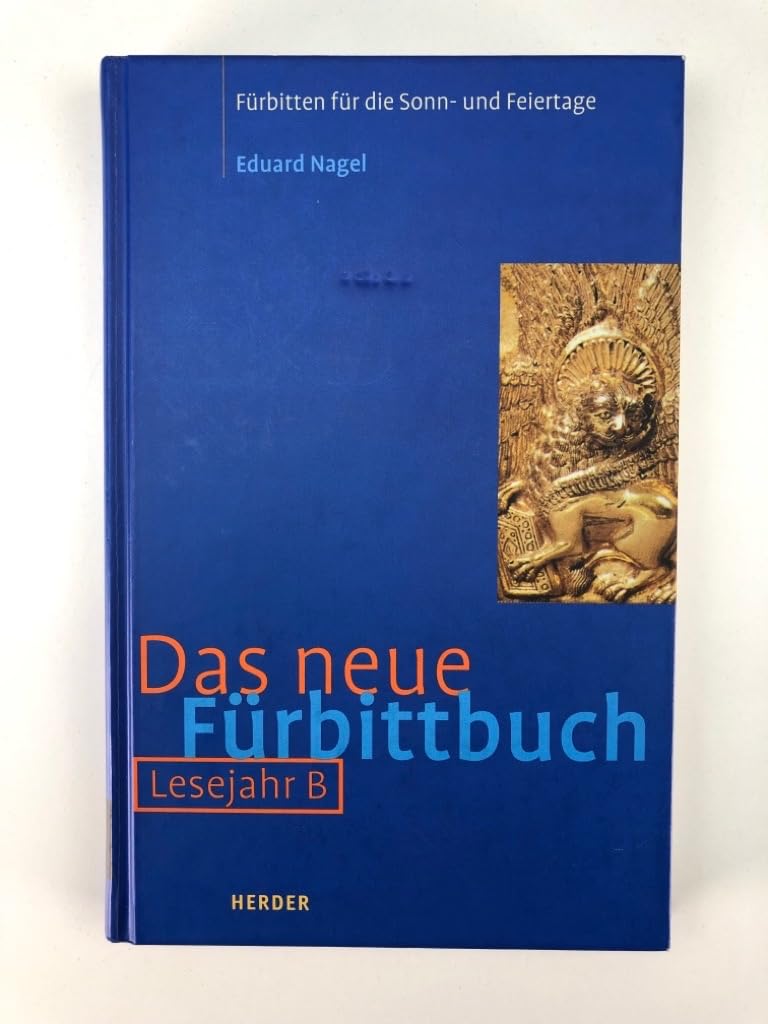 Das neue Fürbittbuch - Lesejahr B: Fürbitten für die Sonn- und Feiertage Religion & Esotericism