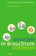 Unser Jahr in Brauchtum und Festen. Für Gemeinde, Schule, Kindergruppen Books
