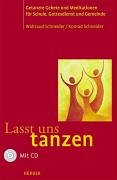 Lasst uns tanzen. Getanzte Gebete und Meditationen für Schule, Gottesdienst und Gemeinde. Mit eingelegter Audio-CD Arts & Music
