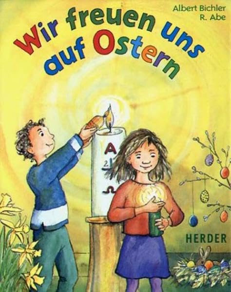 Wir freuen uns auf Ostern: Das Brauchtum der Fasten- und Osterzeit Kindern erklärt Books