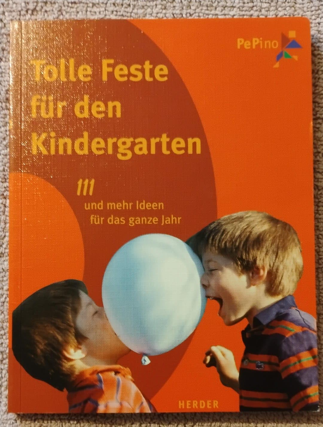 Tolle Feste für den Kindergarten. 111 und mehr Ideen für das ganze Jahr Books
