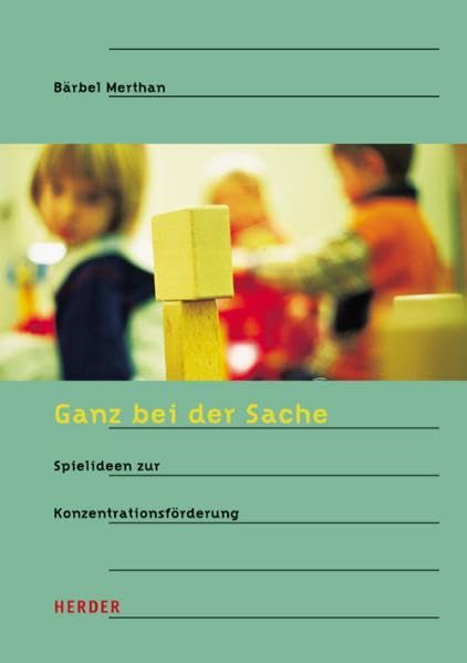 Ganz bei der Sache: Spielideen zur Konzentrationsförderung Books