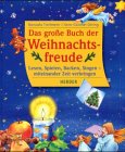 Das grosse Buch der Weihnachtsfreude. Lesen, spielen, backen, singen - miteinander Zeit verbringen Books