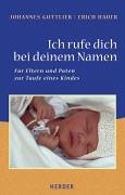 Ich rufe dich bei deinem Namen: Für Eltern und Paten zur Taufe eines Kindes Parents & Children