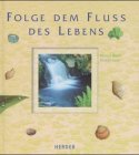 Folge dem Fluss des Lebens Lifestyle
