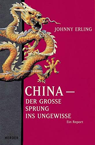 China - der grosse Sprung ins Ungewisse. Ein Report Business, Finance & Career