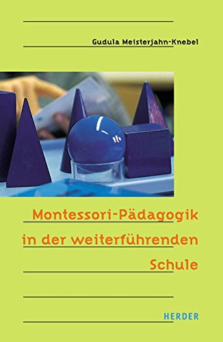 Montessori-Pädagogik in der weiterführenden Schule: Der "Erdkinderplan" in der Praxis Education & Training