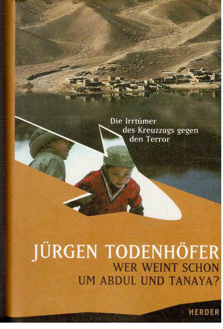 Wer weint schon um Abdul und Tanaya?. Die Irrtümer des Kreuzzugs gegen den Terror Books