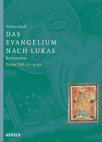 Das Evangelium nach Lukas. Kommentar. Erster Teil: 1,1 - 9,50 Religion & Esotericism