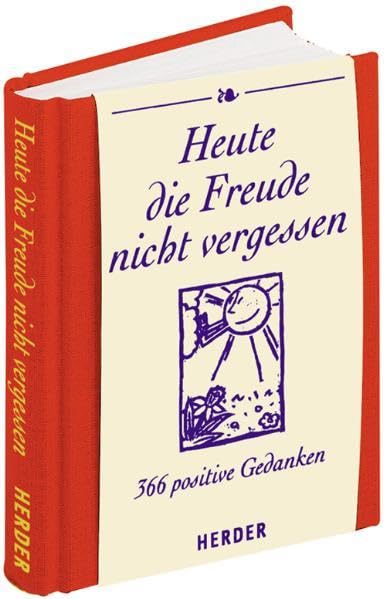 Heute die Freude nicht vergessen: 366 positive Gedanken Books