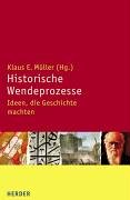 Historische Wendeprozesse: Ideen, die Geschichte machten Politics & History
