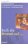Reiss die Himmel auf...: Texte und Bausteine für Meditionen und Gottesdienste in der Advents- und Weihnachtszeit Lifestyle
