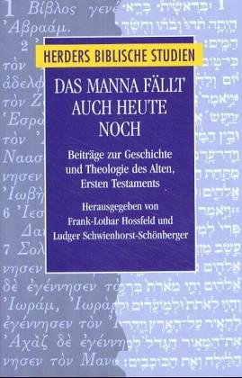 Das Manna fällt auch heute noch: Beiträge zur Geschichte und Theologie des Alten, Ersten Testaments. Festschrift für Erich Zenger Books
