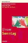 Unser Sonntag. 12 Kindergottesdienste durch das Jahr mit Tipps für die Praxis Books