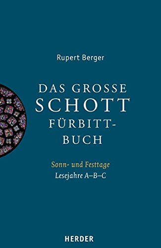 Das große Schott-Fürbittbuch: Sonn- und Festtage Lesejahre A-B-C. Religion & Esotericism