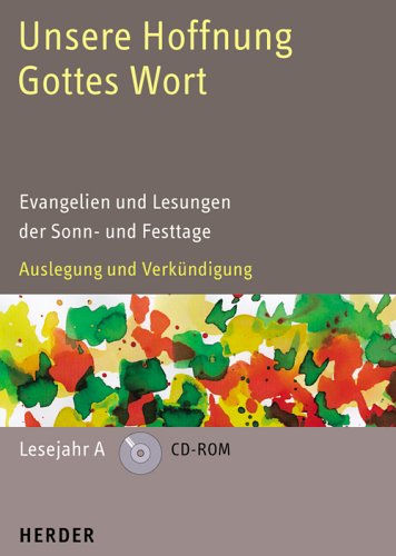 Unsere Hoffnung - Gottes Wort. Evangelien und Lesungen der Sonn- und Festtage. Auslegung und Verkündigung. Lesejahr A Books