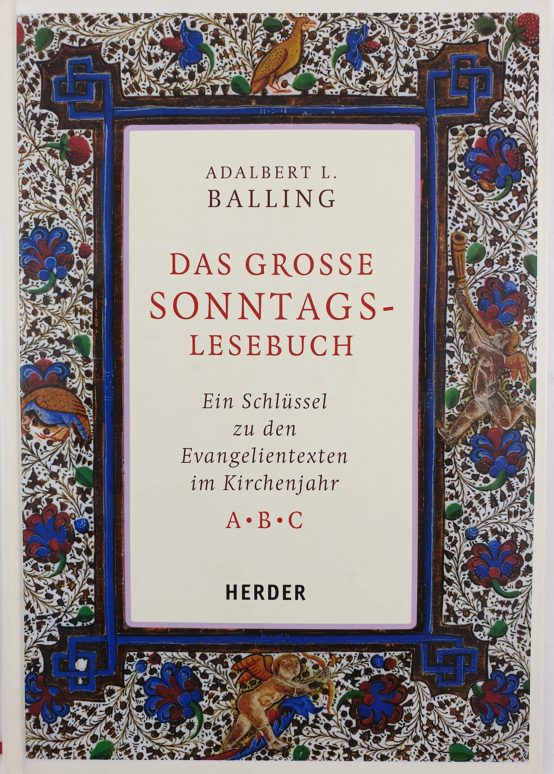 Das große Sonntags-Lesebuch: Ein Schlüssel zu den Evangelientexten im Kirchenjahr A - B - C Lifestyle