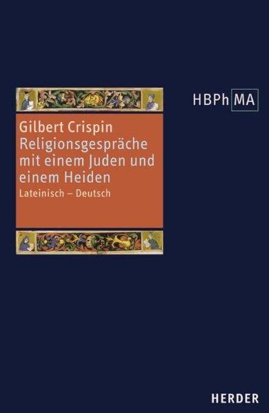 Disputatio iudaei et christiani - Disputatio christiani cum gentili de fide Christi. Religionsgespräche mit einem Juden und einem Heiden Philosophy