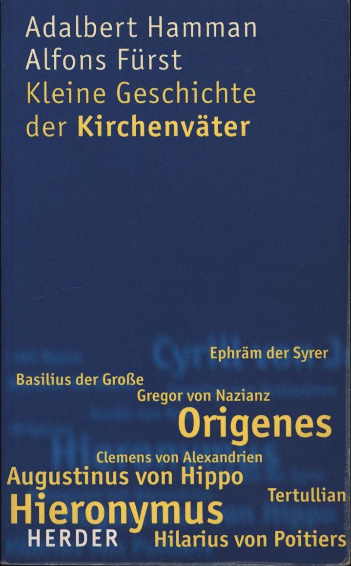 Kleine Geschichte der Kirchenväter: Einführung in Leben und Werk Religion & Esotericism