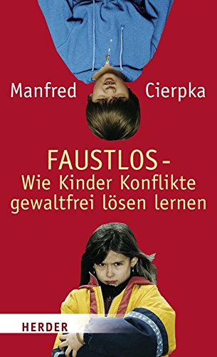 Faustlos - Wie Kinder Konflikte gewaltfrei lösen lernen Politics & History