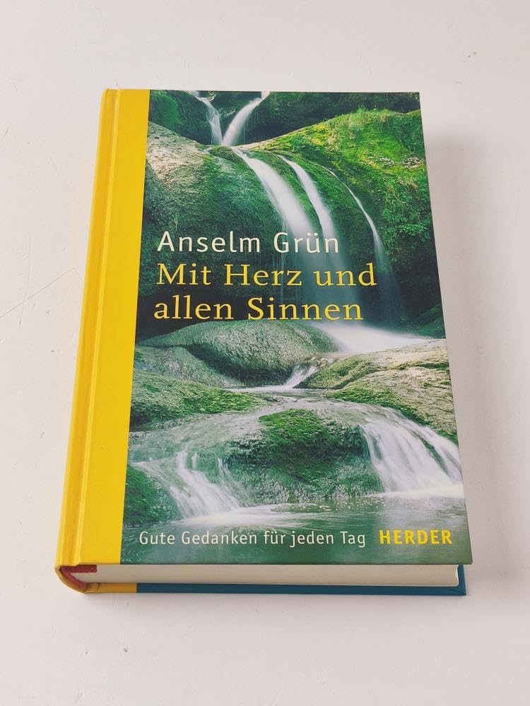 Mit Herz und allen Sinnen: Gute Gedanken für jeden Tag: Gute Gedanken für jeden Tag. Jahreslesebuch Religion & Esotericism