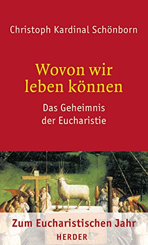 Wovon wir leben können: Das Geheimnis der Eucharistie Religion & Esotericism