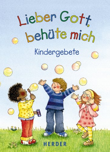 Lieber Gott, behüte mich: Kindergebete Non-fiction