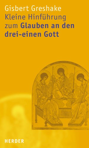 Kleine Hinführung zum Glauben an den drei-einen Gott Books