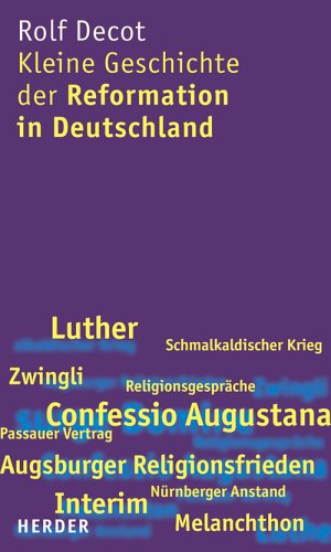 Kleine Geschichte der Reformation in Deutschland Politics & History