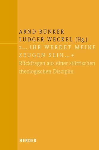 "... ihr werdet meine Zeugen sein...": Rückfragen aus einer störrischen theologischen Disziplin Religion & Esotericism