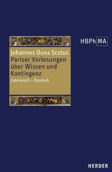 Reportatio Parisiensis examinata I 38-44. Pariser Vorlesungen über Wissen und Kontingenz: Lateinisch - Deutsch. Herausgegeben, übersetzt und ... der Philosophie des Mittelalters 1. Serie) Philosophy