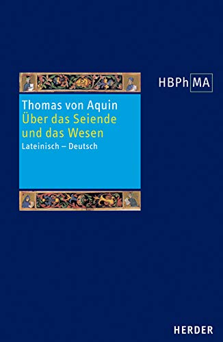 De ente et essentia. Über das Seiende und das Wesen: Lateinisch - Deutsch. Übersetzt und eingeleitet von Wolfgang Kluxen (7) (Herders Bibliothek der Philosophie des Mittelalters 1. Serie) Philosophy